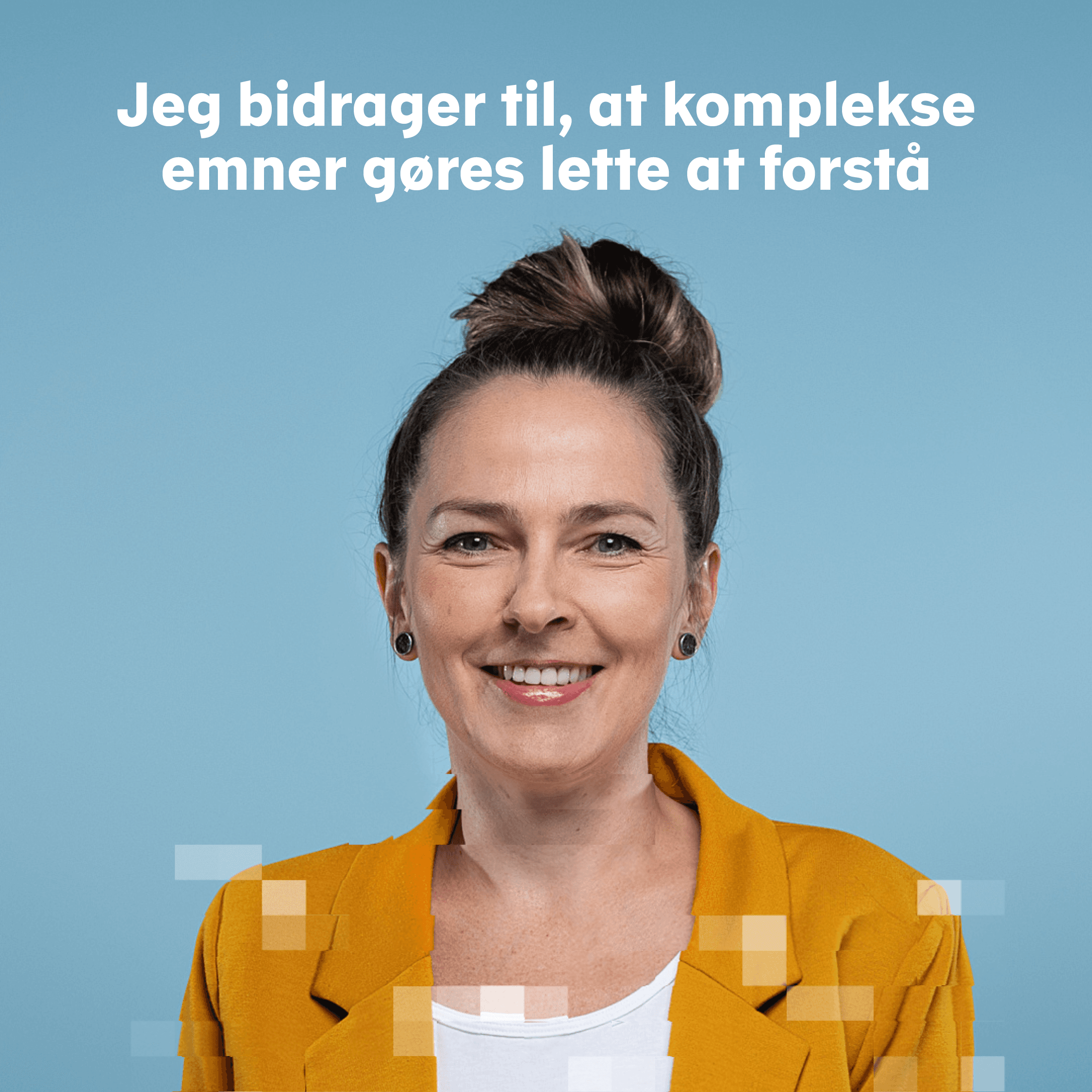 Jeg bidrager til, at komplekse emner gøres lette at forstå